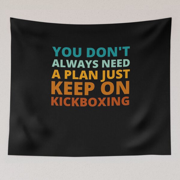 Item preview, You Don't Always Need a Plan Just Keep on Kickboxing designed and sold by Crafty-Mornings.