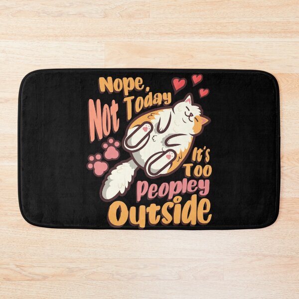 Item preview, Funny Cat Nope not today It's Too Peopley Outside designed and sold by OtillieArt.