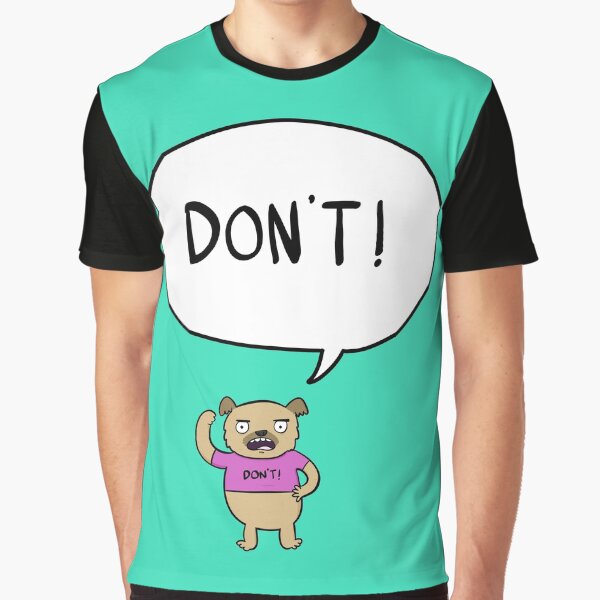 Don't Graphic T-Shirt