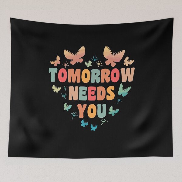 Item preview, Tomorrow Needs You Butterflies Suicide Prevention designed and sold by OtillieArt.
