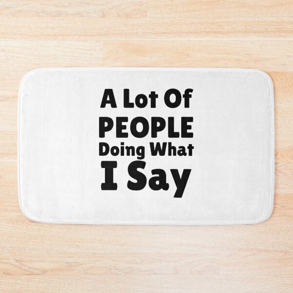 Item preview, A lot of people doing what i say Boss designed and sold by MouDantArts.