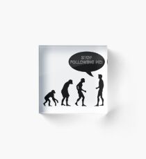 Stop following me Acrylic Block