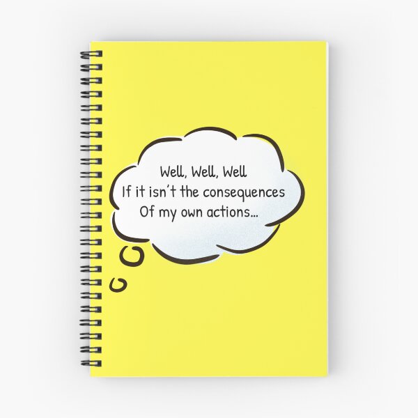 Item preview, Well, Well, Well, If it isn't the Consequences of my Own Actions designed and sold by Gonkpoke.