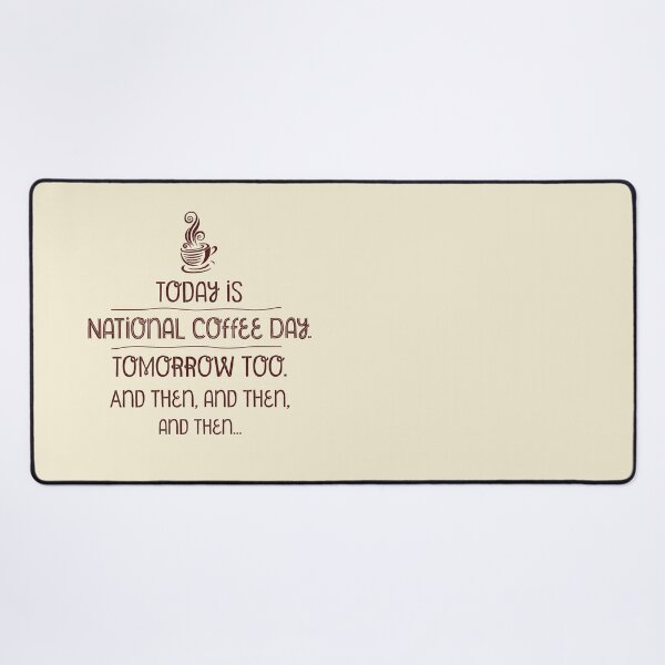 Item preview, National Coffee Day - Tomorrow, the day after and the day after… designed and sold by H Jonas.