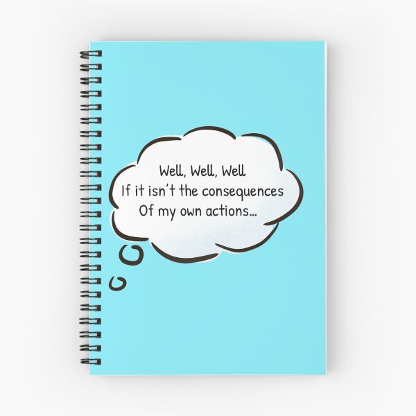 Item preview, Well, Well, Well, If it isn't the Consequences of my Own Actions designed and sold by Gonkpoke.