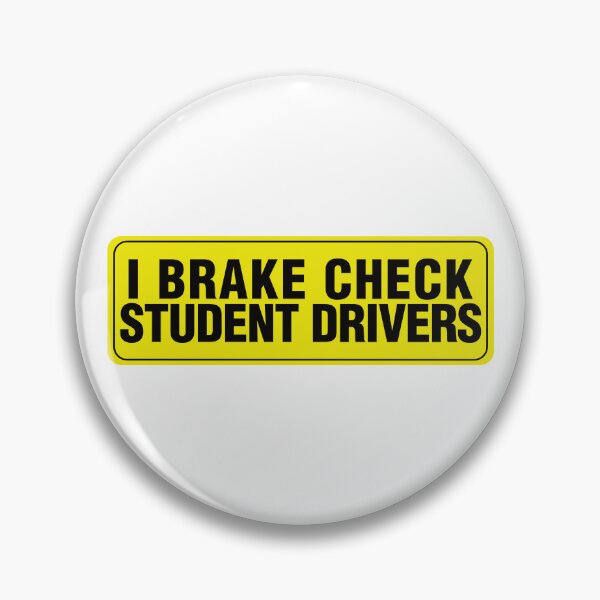 Item preview, I Brake Check Student Drivers designed and sold by BFG9001.