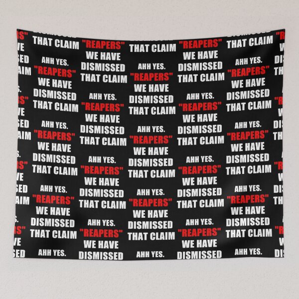 Item preview, "Reapers" We have dismissed that claim. designed and sold by chromedesign.