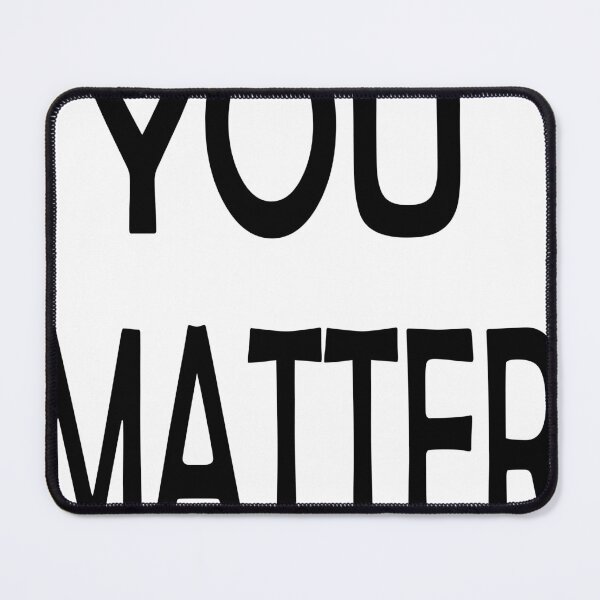 Item preview, You matter in this world - Motivation designed and sold by WSLM.
