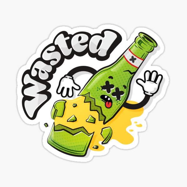 "Drank too Much Wasted!!" Sticker for Sale by ThunderCrafts Redbubble