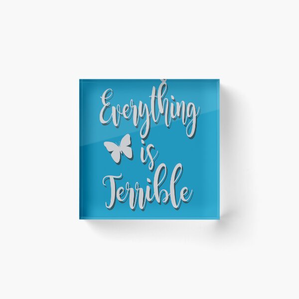 Item preview, Everything is Terrible designed and sold by stonestreet.