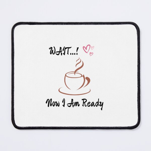 Item preview, Wait! Now I Am Ready. designed and sold by Marvett-World.