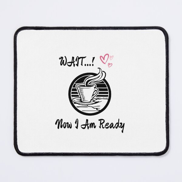 Item preview, Wait! Now I Am Ready. designed and sold by Marvett-World.