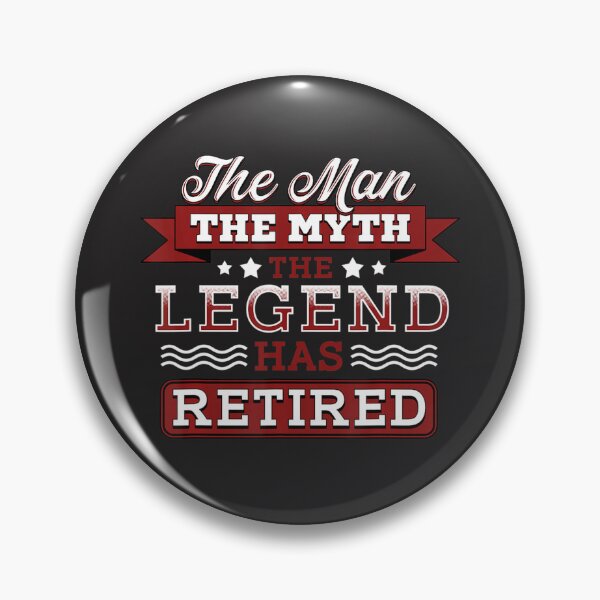 Item preview, Retirement Fun  The Man Myth Legend Has Retired designed and sold by XimenaLawrence.