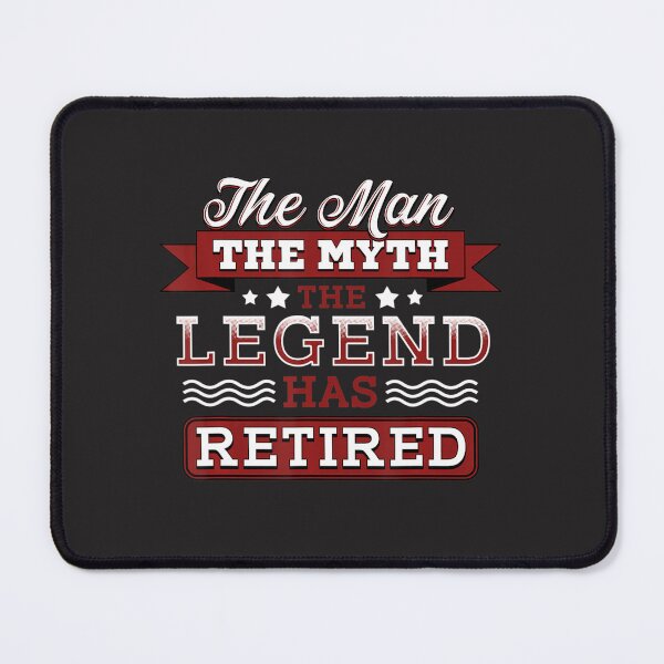 Item preview, Retirement Fun  The Man Myth Legend Has Retired designed and sold by XimenaLawrence.
