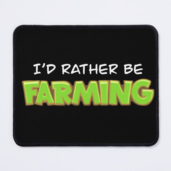 Item preview, I’d rather be farming designed and sold by palmwooddesigns.