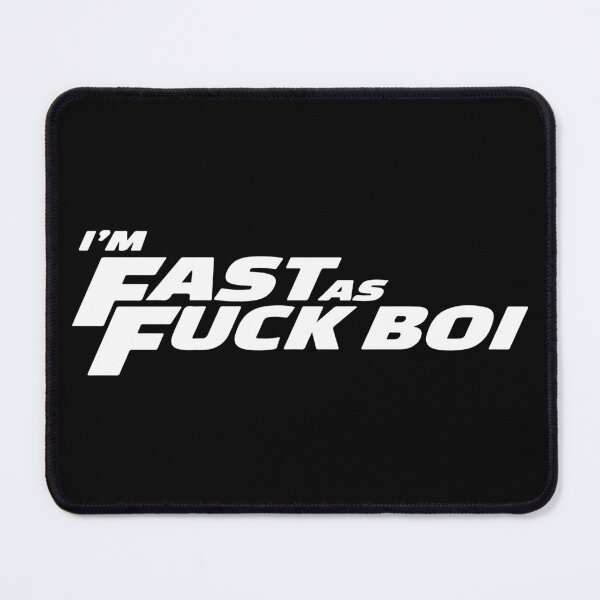 Item preview, I'm Fast As Fuck Boi Funny designed and sold by RhysDonald1.