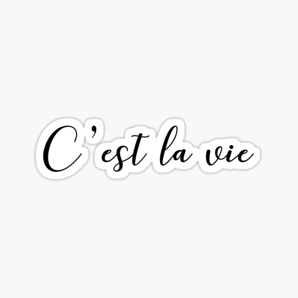 C'est la vie Sticker