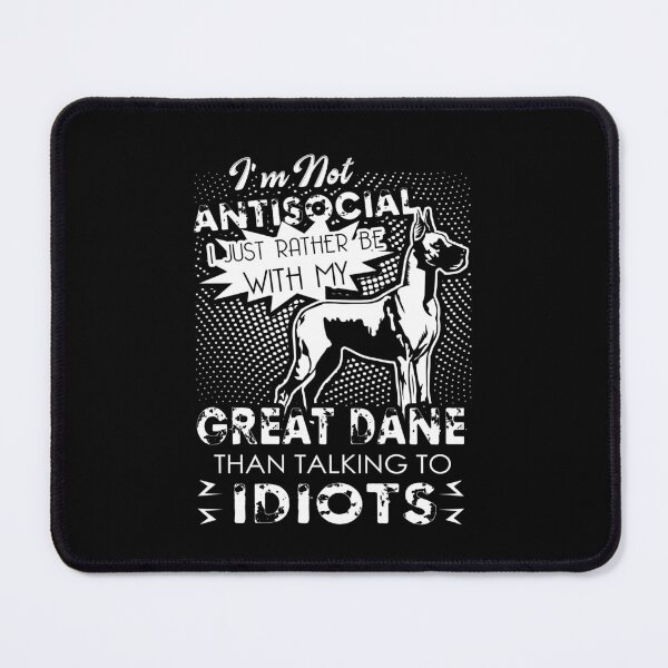 Item preview, Great Dane I'm Not Antisocial Dogs Lover designed and sold by UnknownArtistt.