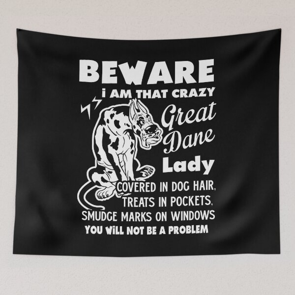 Item preview, Beware I'm That Crazy Great Dane Lady designed and sold by UnknownArtistt.