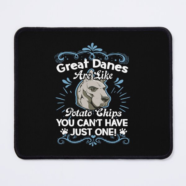 Item preview, Great Danes Are Like Potato Chips designed and sold by UnknownArtistt.