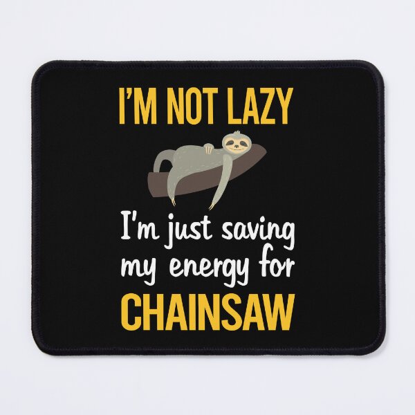 Item preview, Saving Energy Chainsaw Arborist Lumberjack Woodworking Woodworker Carpenter designed and sold by Dividestore.