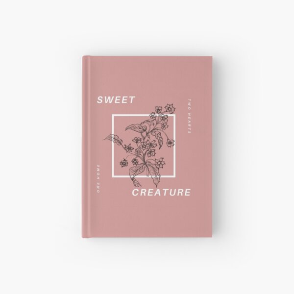 sweet creature Hardcover Journal