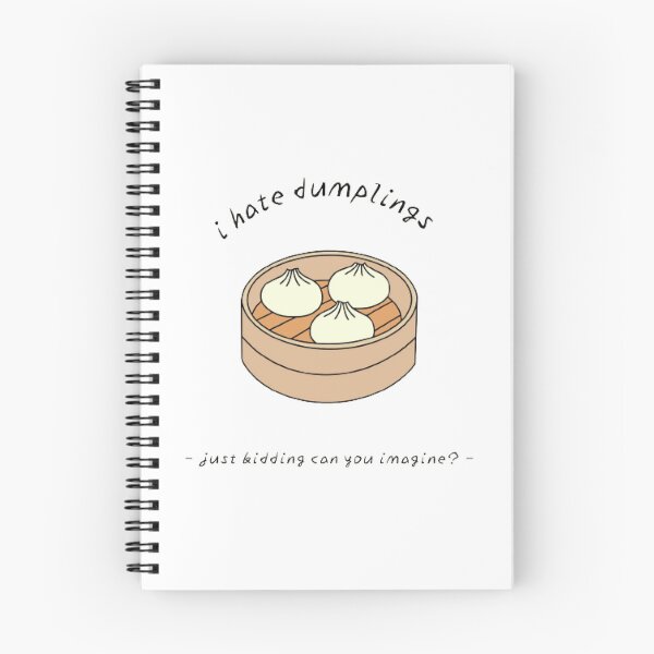 Item preview, I Hate Dumplings Just Kidding Can You Imagine? designed and sold by Sadhvika.