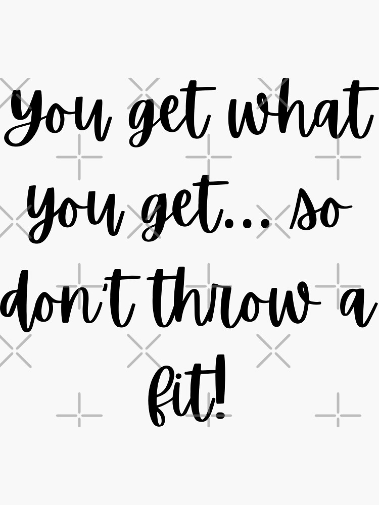 "Don’t Throw A Fit" Sticker for Sale by DeversDesigns Redbubble