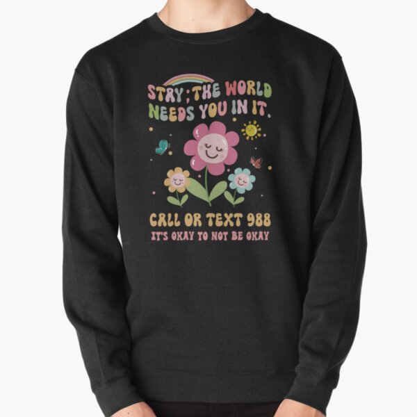 Retro Groovy Stay; World Needs You 988 Suicide Prevention Pullover Sweatshirt