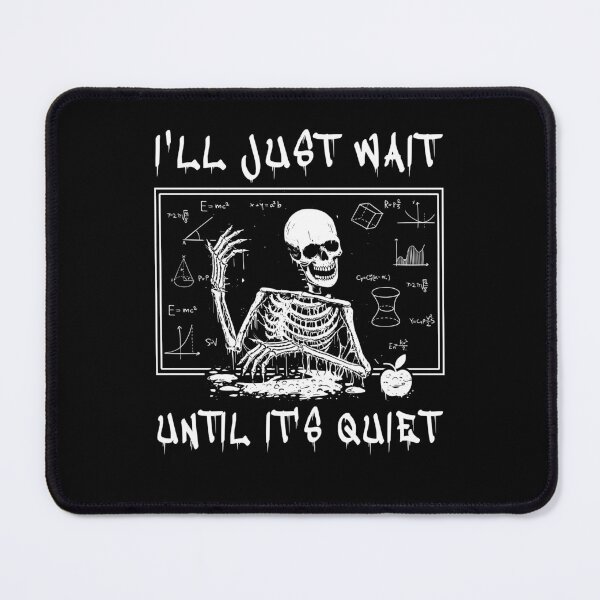 Item preview, Skeleton Teacher Halloween I'll Just Wait Till It's Quiet designed and sold by LAWRENCE-MORROW.