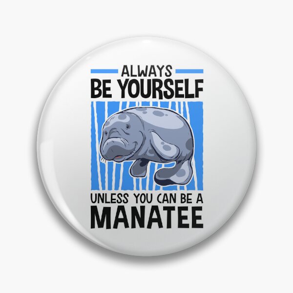 Item preview, Always be a manatee marine mammals designed and sold by madgrfx.