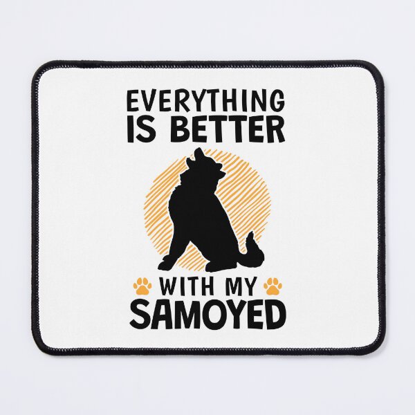 Item preview, Everything is better with Samoyed sled dog designed and sold by madgrfx.