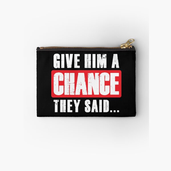 Item preview, Give Him a Chance, They Said... designed and sold by TeesbyDD.