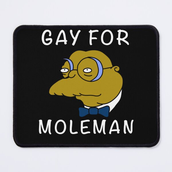 Item preview, Gay for Moleman designed and sold by SIERRAGERALDINE.