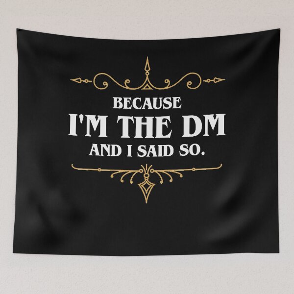 Item preview, Because I&39;m the Master and I Said So Funny Tabletop RPG Meme designed and sold by mathewbenjamin.