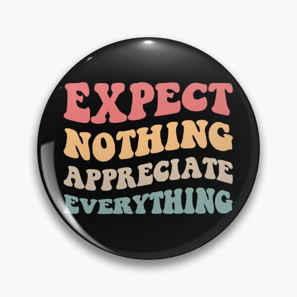 Item preview, Expect Nothing Appreciate Everything II designed and sold by Lemon Pepper.