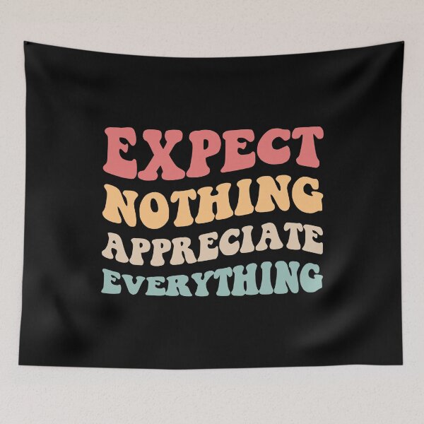 Item preview, Expect Nothing Appreciate Everything II designed and sold by Lemon Pepper.