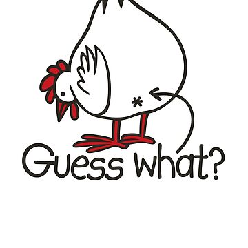 Guess what? Chicken butt a chicken showing it's butt cheeks funny  sarcastic chicken art - Chicken Butt - Magnet