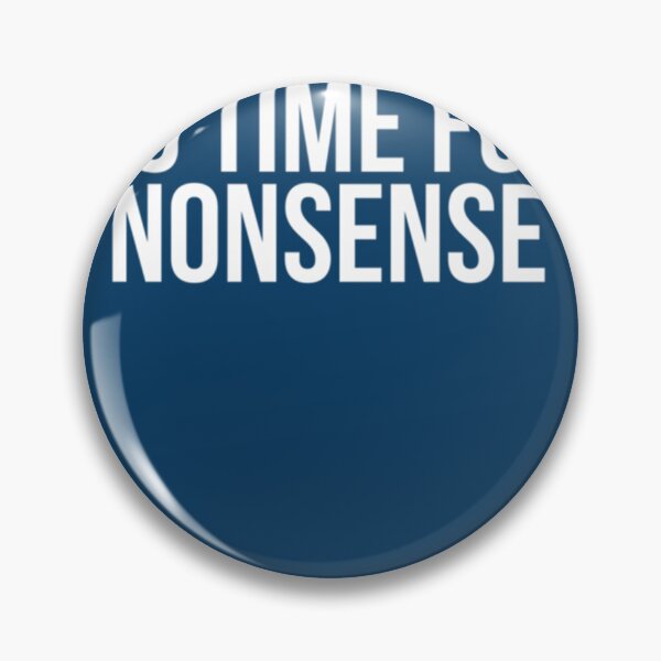 Item preview, No Time For Nonsense  207 designed and sold by BareNakedNutes.