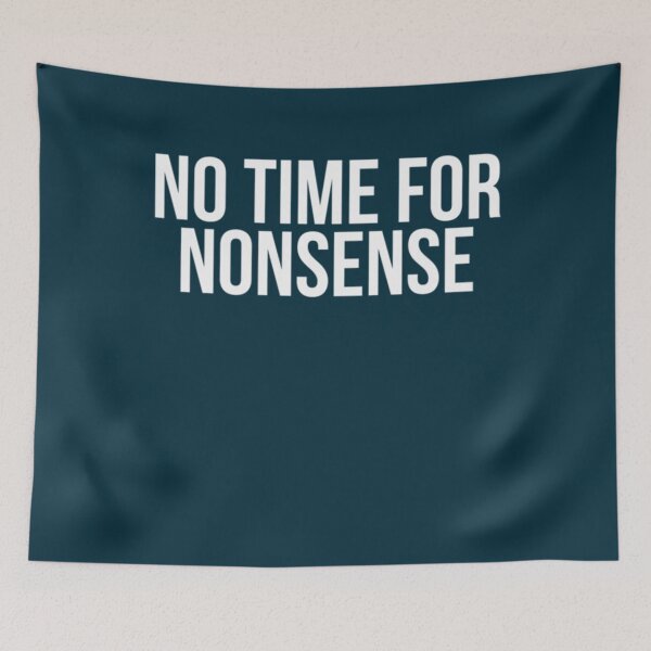 Item preview, No Time For Nonsense  207 designed and sold by BareNakedNutes.