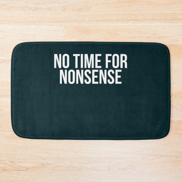 Item preview, No Time For Nonsense  207 designed and sold by BareNakedNutes.