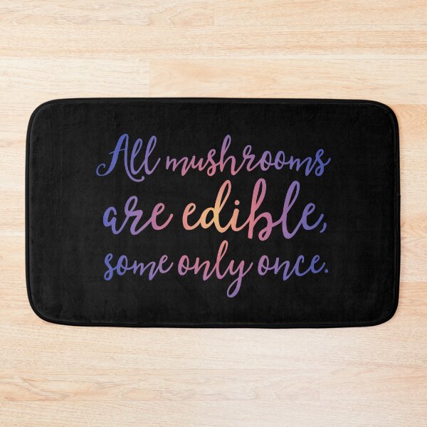 Item preview, All mushrooms are edible, some only once. v.1 designed and sold by x1brett.