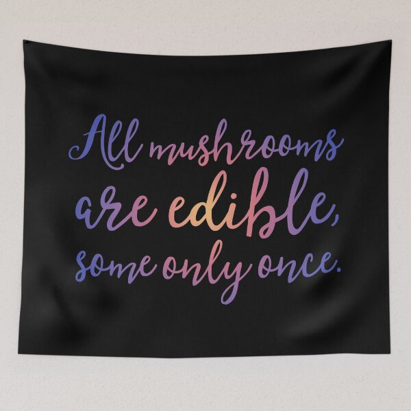 Item preview, All mushrooms are edible, some only once. v.1 designed and sold by x1brett.
