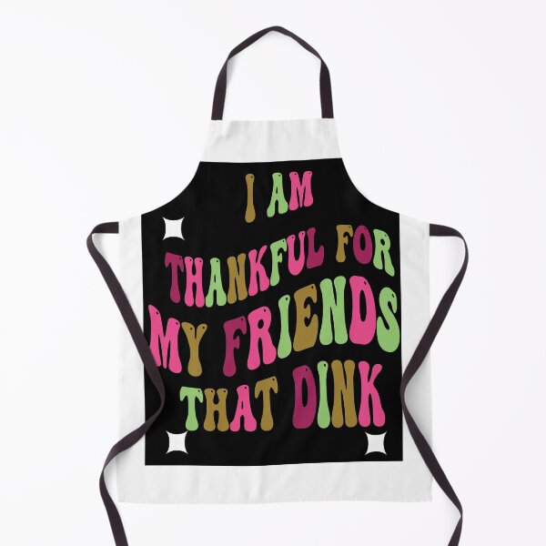 Item preview, I am thankful for my friends that dink designed and sold by Hintzz.