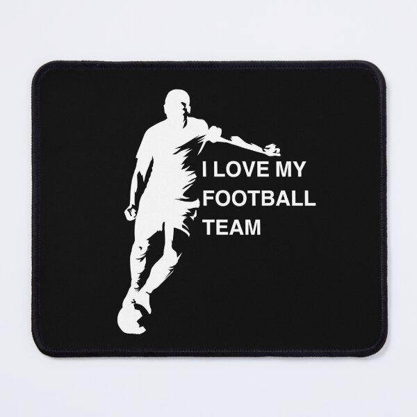 Item preview, I love my football team designed and sold by yassineddy.