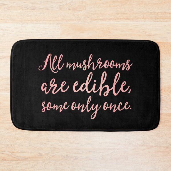 Item preview, All mushrooms are edible, some only once. v.2 designed and sold by x1brett.