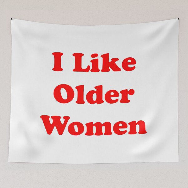 Item preview, I Like Older Women designed and sold by Tincanninja.