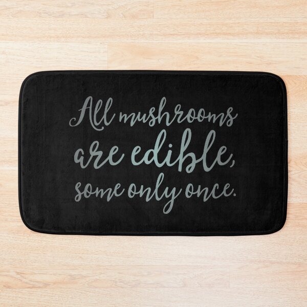 Item preview, All mushrooms are edible, some only once. v.4 designed and sold by x1brett.