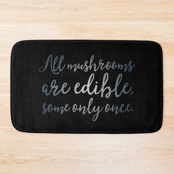 Item preview, All mushrooms are edible, some only once. v.5 designed and sold by x1brett.