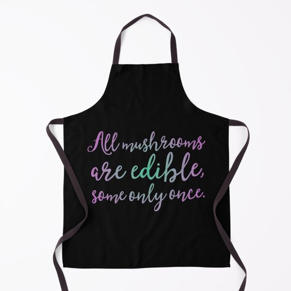 Item preview, All mushrooms are edible, some only once. v.6 designed and sold by x1brett.